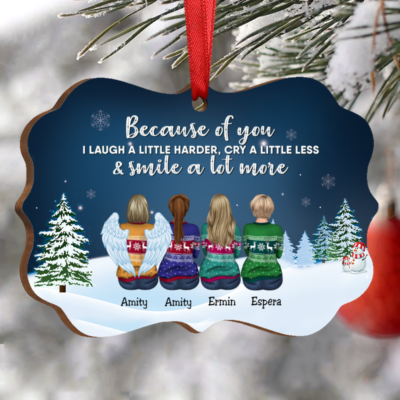 Family - Because Of You I Laugh A Little Harder, Cry A Little Less & Smile A Lot More - Personalized Christmas Ornament - Makezbright Gifts