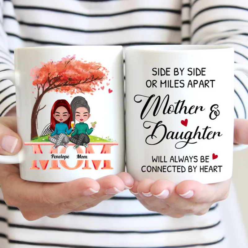 Family - Side By Side Or Miles Apart, Mother And Daughters Will Always Connected By Heart - Personalized Mug (NM)