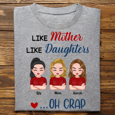 Family - Like Mother Like Daughter - Personalized T-shirt (LL)