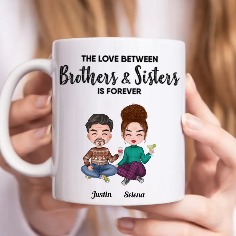 Family - The Love Between Brothers & Sisters Is Forever - Personalized Mug