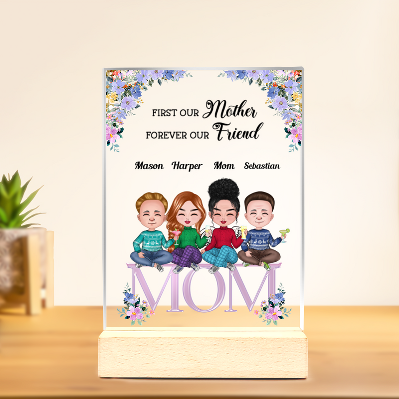Family - First Our Mother, Forever Our Friend - Personalized Acrylic Plaque (NM)