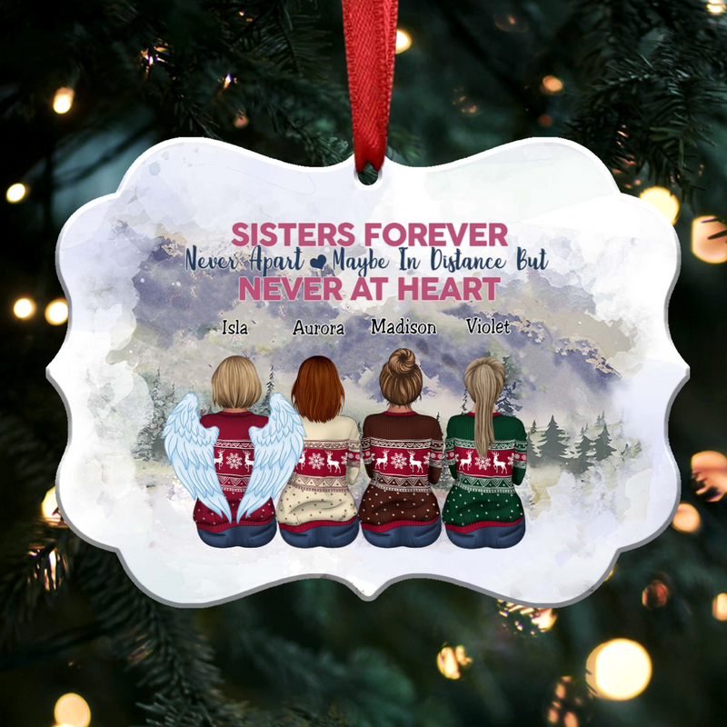 Sisters Ornament - Sisters forever, never apart. Maybe in distance but never at heart - Personalized Ornament