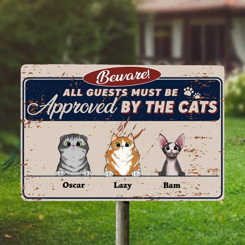 All Guests Must Be Approved By The Cat - Personalized Metal Sign