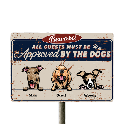 All Guests Must Be Approved By The Dogs - Personalized Metal Sign - Makezbright Gifts