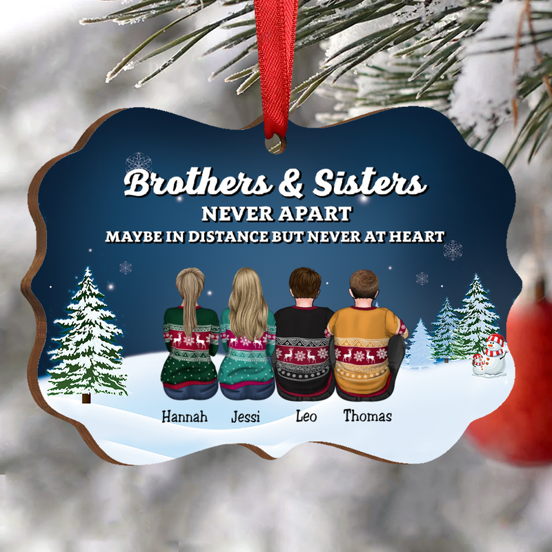 Family - Brothers & Sisters Never Apart Maybe In Distance But Never At Heart - Personalized Christmas Ornament (NN) - Makezbright Gifts