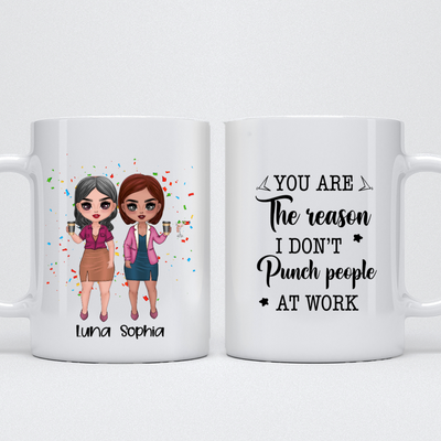 Besties - You Are The Reason I Don't Punch People At Work- Personalized Mug - Makezbright Gifts