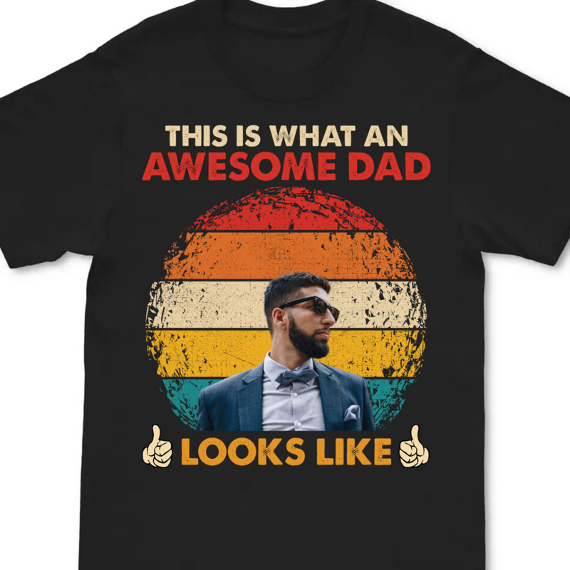 Family - This Is What An Awesome Dad Looks Likes - Personalized T-shirt