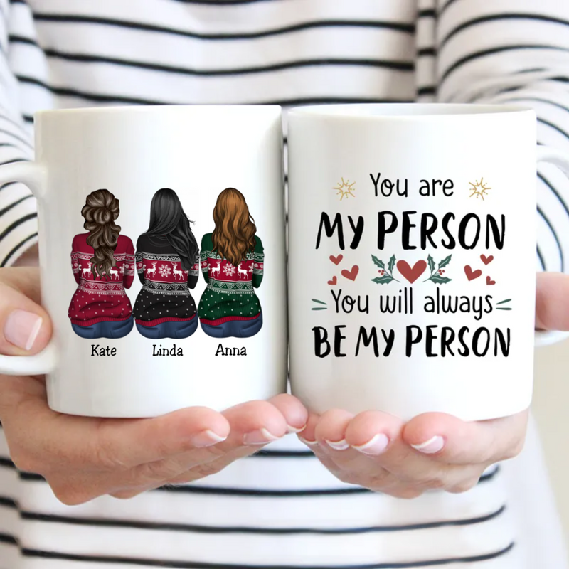 You Are My Person You Will Always Be My Person- Personalized Mug Gift Idea