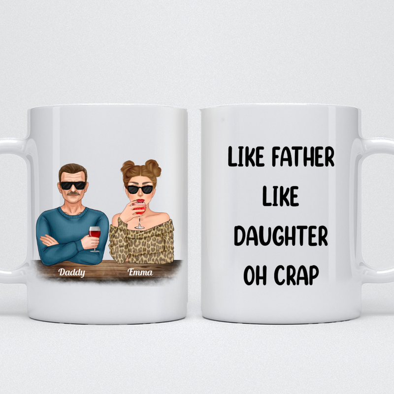 Dad - Like Father Like Daughter Oh Crap - Personalized Mug - Father&