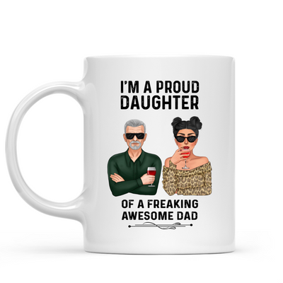 Dad - I'm A Proud Daughter Of A Freaking Awesome Dad - Personalized Mug - Father's Day Gift For Dad - Makezbright Gifts