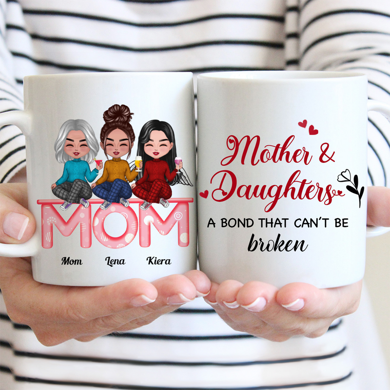 Mother And Daughters - Mother And Daughters A Bond That Cant Be Broken - Personalized Mug (LH)