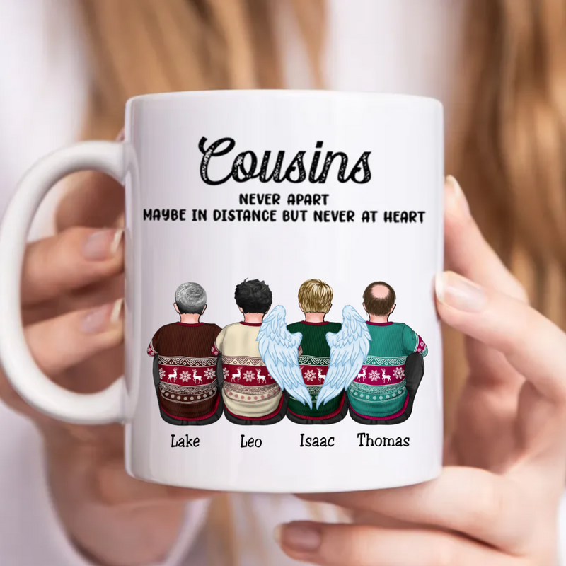 Family - Cousins Never Apart Maybe In Distance But Never At Heart - Personalized Mug (LL)