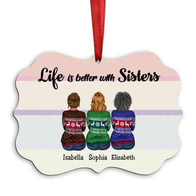 Sisters - Life Is Better With Sisters - Personalized Ornament V1 - Makezbright Gifts