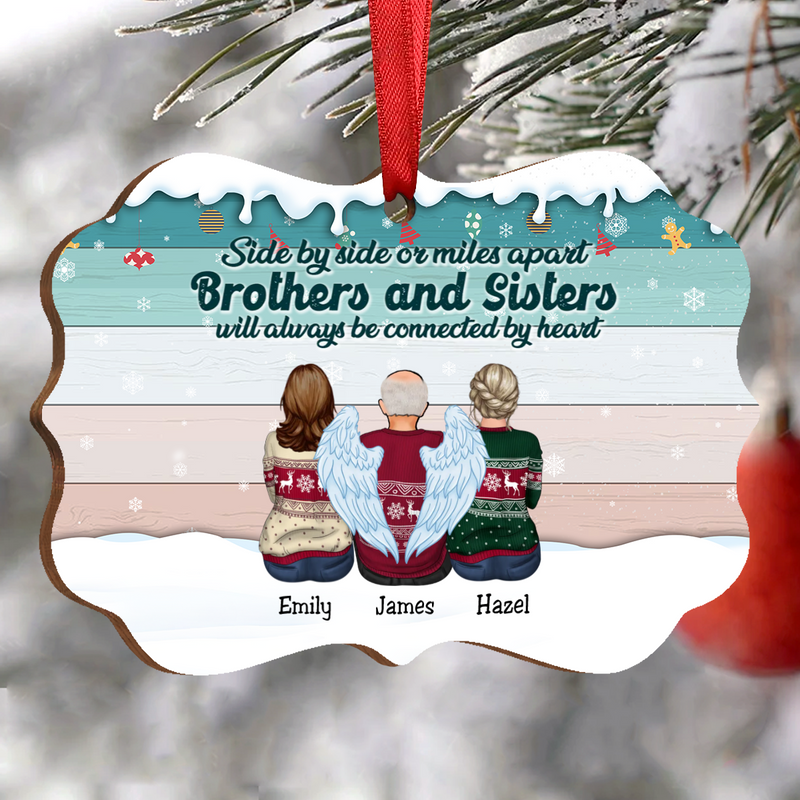 Family - Side By Side Or Miles Apart Brothers And Sisters Will Always Be Connected By Heart - Personalized Christmas Ornament - Makezbright Gifts