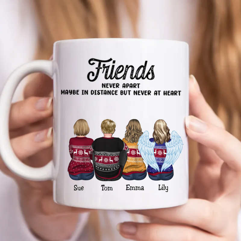 Friends - Friends Never Apart Maybe In Distance But Never At Heart - Personalized Mug (LL)