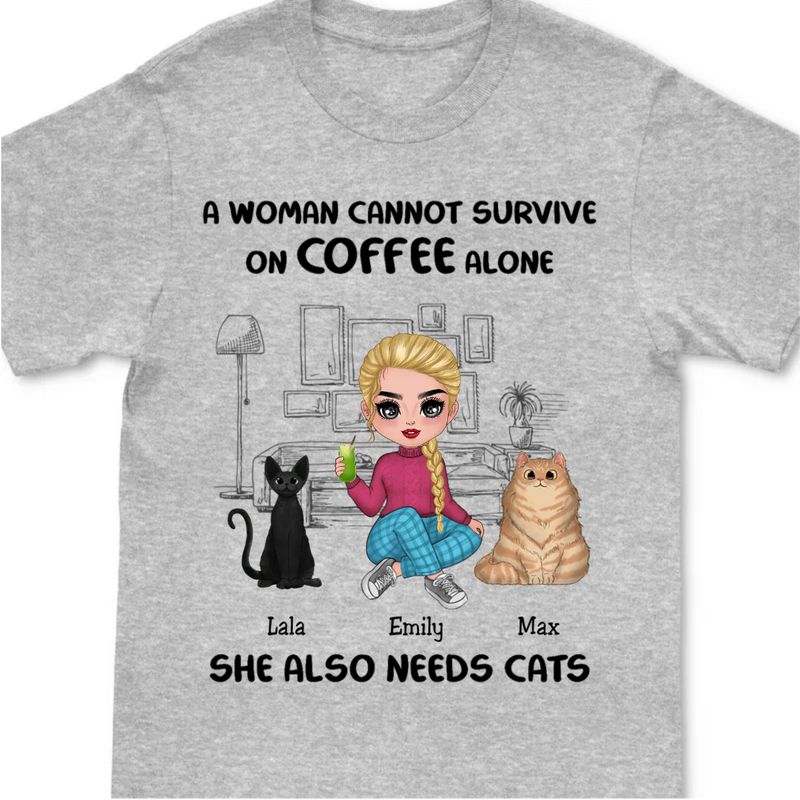 Cat Lovers - A Woman Cannot Survive On Coffee Alone She Also Needs Cats - Personalized Unisex T-Shirt