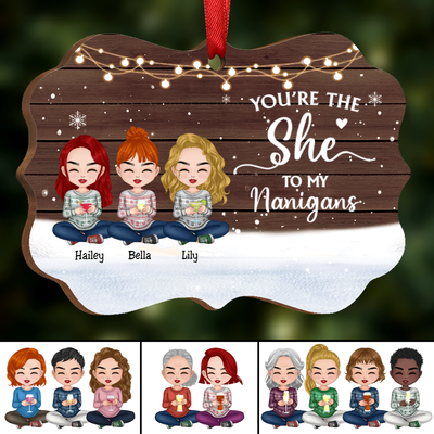 Friends - You're The She To My Nanigans - Personalized Acrylic Ornament (Ver 3) - Makezbright Gifts