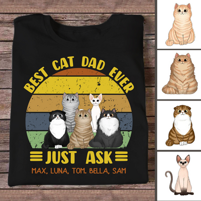 Cat Lover - Best Cat Dad Ever Just Ask - Personalized Black Unisex T-Shirt (Ver 5)