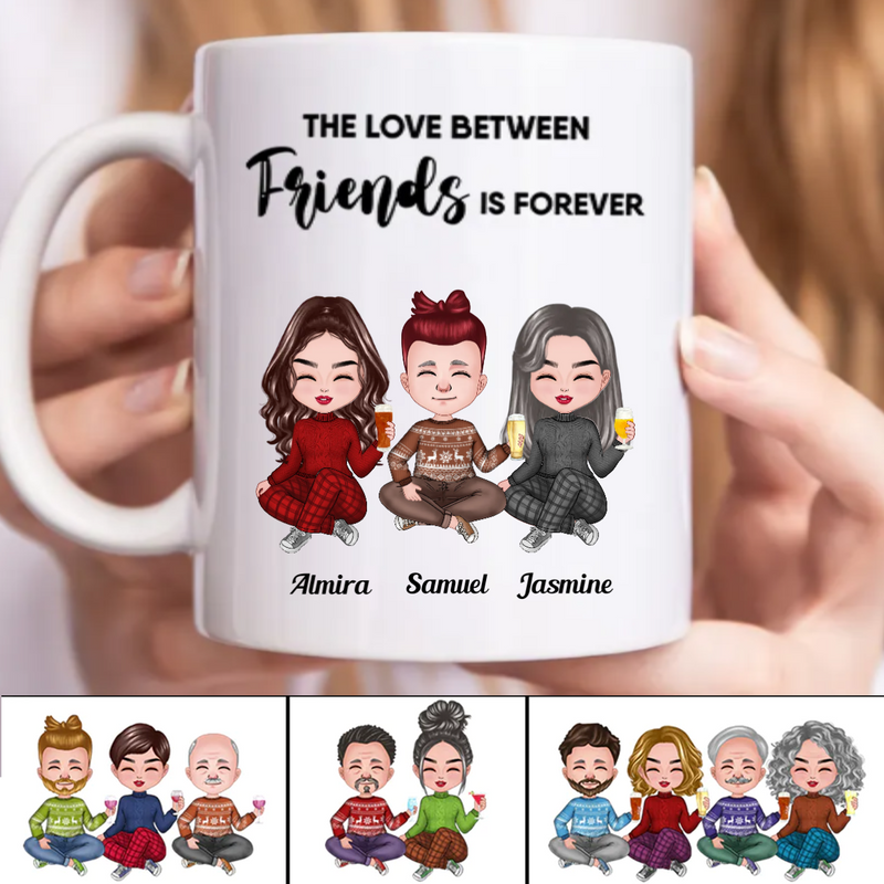 Friends - The Love Between Friends Is Forever - Personalized Mug (CB)