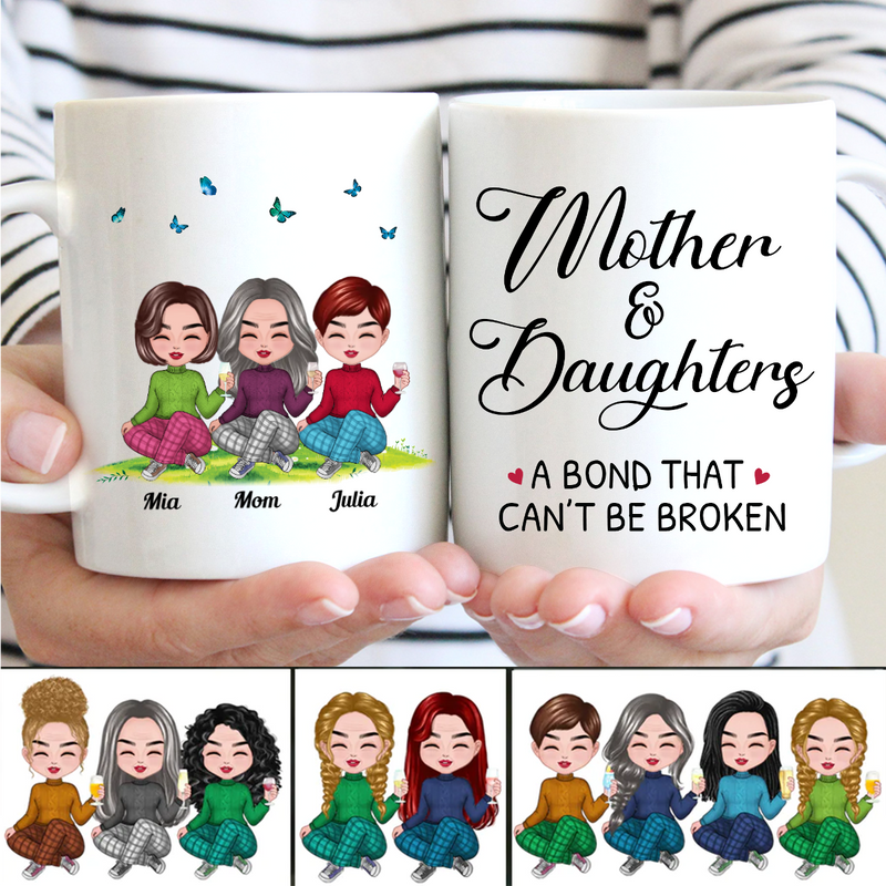 Family - Mother and Daughters A Bond That Can‘t Be Broken - Personalized Mug (LL)