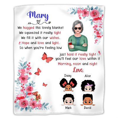 Grandma and Grandkids - We Hugged This Lovely Blanket We Squeezed It Really Tight We Fill It With Our Wishes. Hope And Love And Light So When You're Feeling Low... - Personalized Blanket - Makezbright Gifts