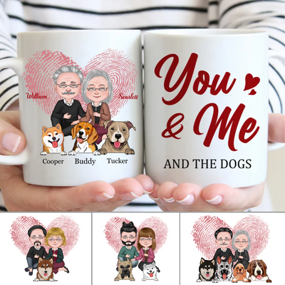 Dog Lovers - You & Me And The Dogs - Personalized Mug