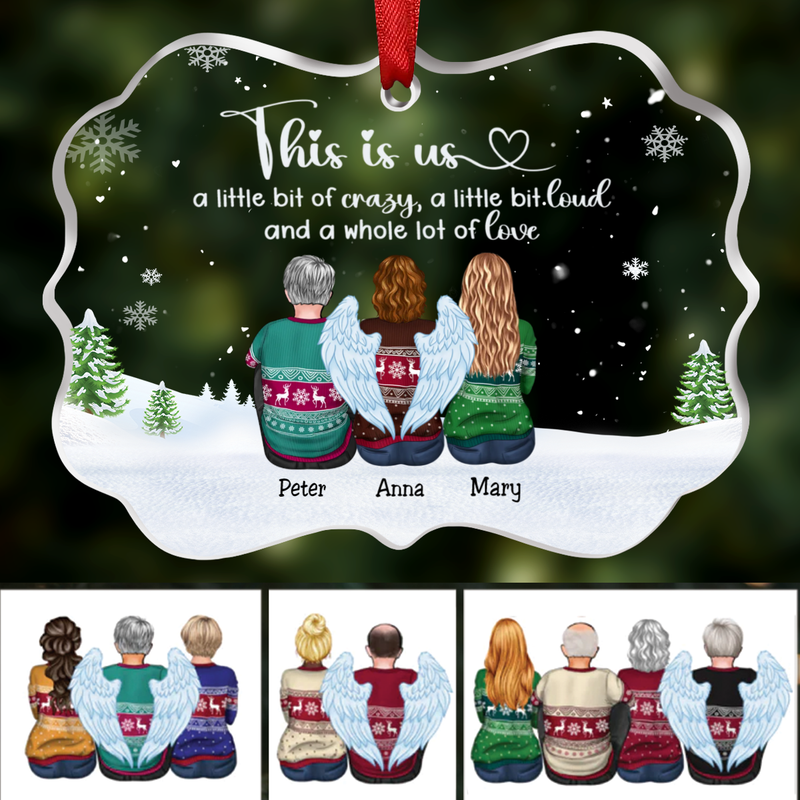 Family - This is Us, A Little Bit Of Crazy, A Little Bit Loud, And A Whole Lot Of Love - Personalized Transparent Ornament