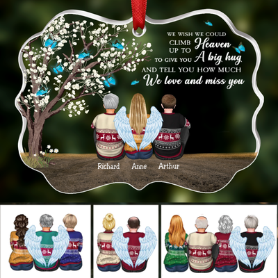 Family - We Wish We Could Climb Up To Heaven To Give You A Big Hug And Tell You How Much We Love And Miss You- Personalized Transparent Ornament - Makezbright Gifts