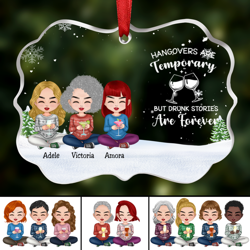 Friends - Hangovers Are Temporary But Drunk Stories Are Forever - Personalized Transparent Ornament (Ver 2)