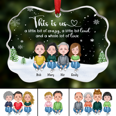 Family - This is Us, A Little Bit Of Crazy, A Little Bit Loud And A Whole Lot Of Love - Personalized Transparent Ornament (Ver. 2) - Makezbright Gifts