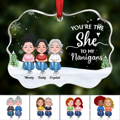 Friends - You're The She To My Nanigans - Personalized Transparent Ornament (Ver 3) - Makezbright Gifts