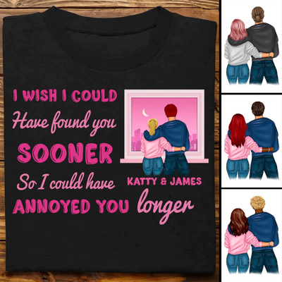 Couple - I Wish I Could Have Found You Sooner - Personalized Unisex T-Shirt