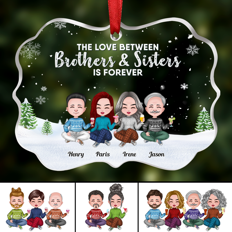 Family - The Love Between Brothers & Sisters Is Forever - Personalized Transparent Ornament (QA)