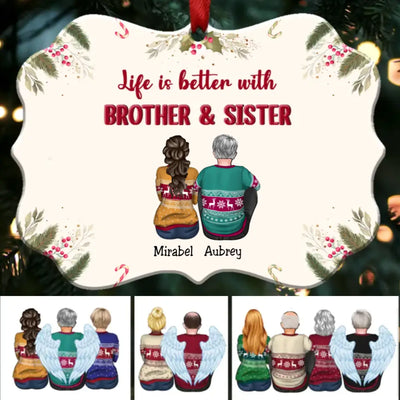 Family - Life Is Better With Brother & Sister - Personalized Christmas Ornament - Makezbright Gifts