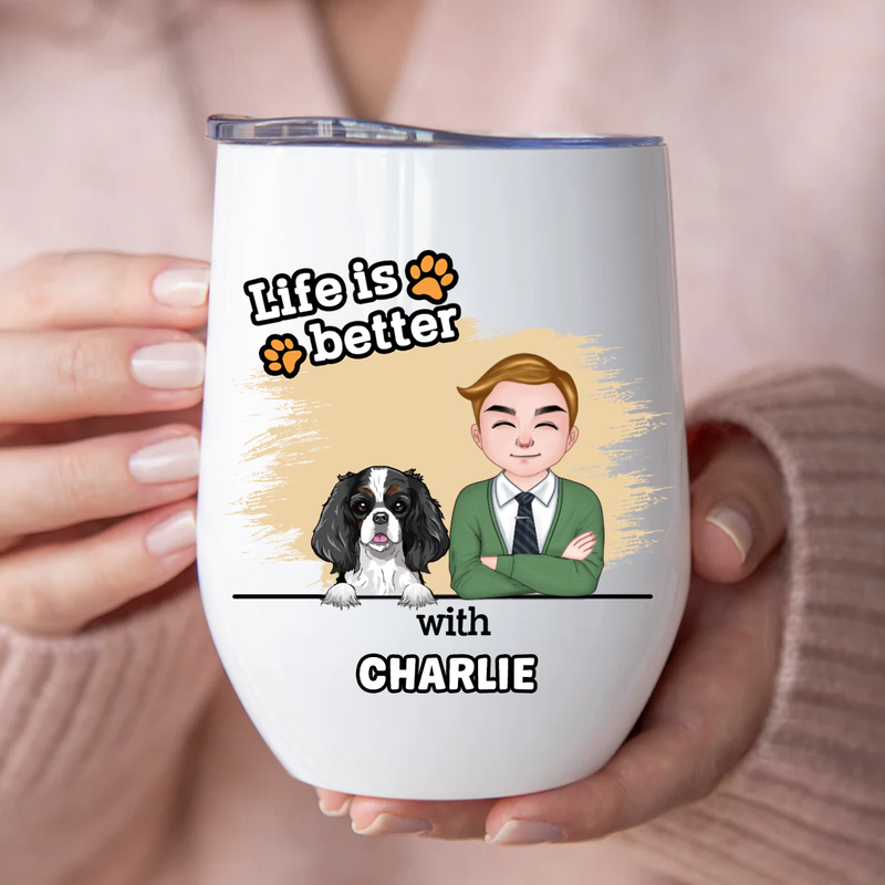 Pet Lovers - Like Is Better With Pets V2- Personalized Wine Tumbler
