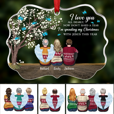Family - I Love You All Dearly, Now Don't Shed A Tear, I'm Spending My Christmas With Jesus This Year - Personalized Transparent Ornament - Makezbright Gifts