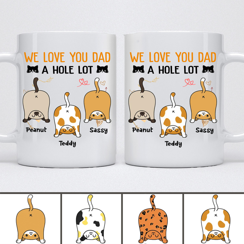 Cat Lovers - We Love You Dad A Hole Lot - Personalized Mug
