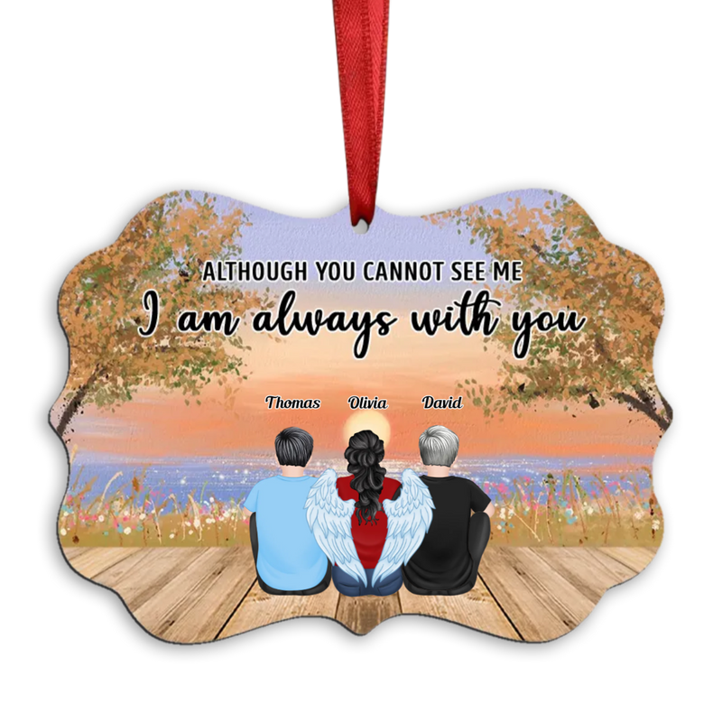 Memorial Gift - Although You Cannot See Me I Am Always With You - Personalized Ornament