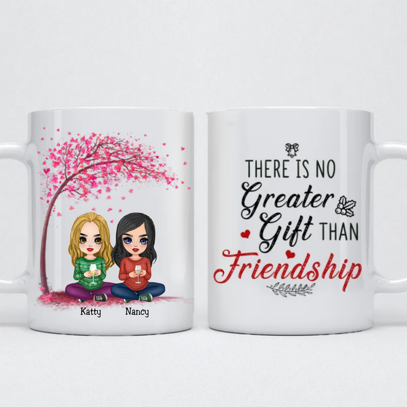 Friends - There Is No Greater Gift Than Friendship - Personalized Mug