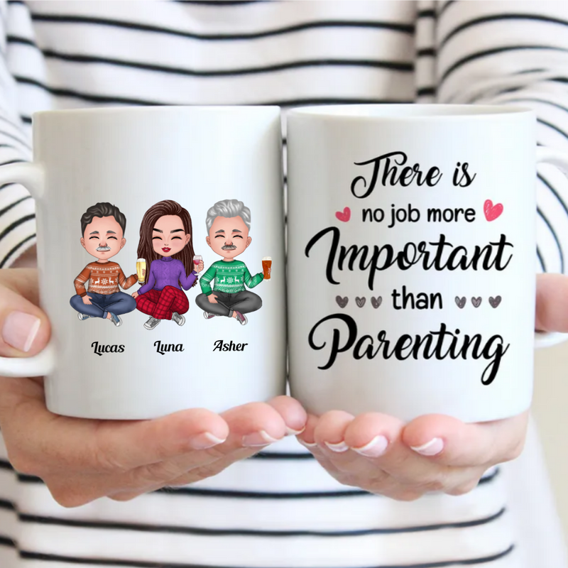 Family - There Is No Job More Important Than Parenting - Personalized Mug (SA)