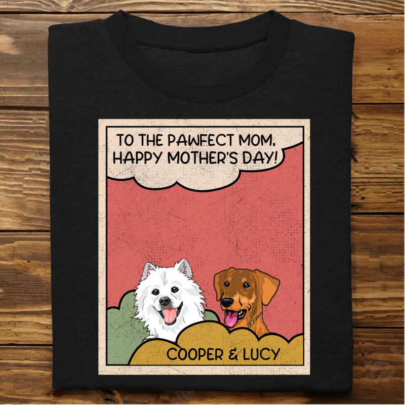 Dog Lovers - To The Pawfect Mom - Personalized Unisex T-Shirt