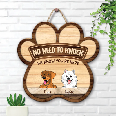 Dog Lovers - No Need To Knock, We Know You're Here - Personalized Wood Sign