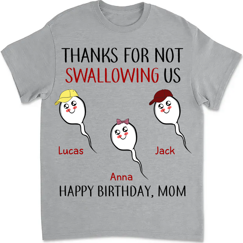 Mother - Thanks For Not Swallowing Us - Personalized Unisex T-Shirt