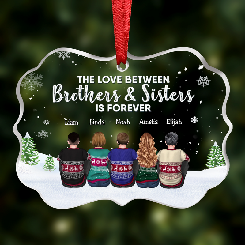 Family - The Love Between Brothers & Sisters Is Forever - Personalized Transparent Ornament