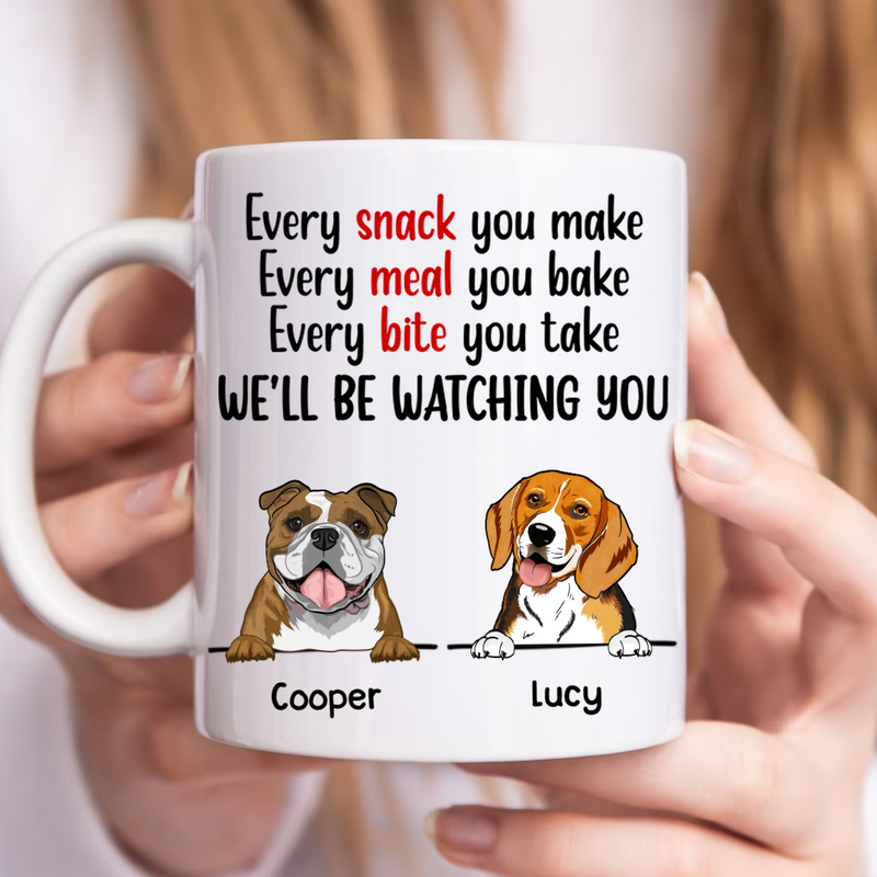 Dog Lovers - Every Snack You Make - Personalized Mug