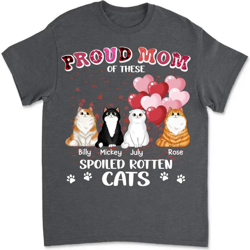 Cat Lovers - Proud Mom Of A Spoiled Rotten Cat Named - Personalized Unisex T-shirt