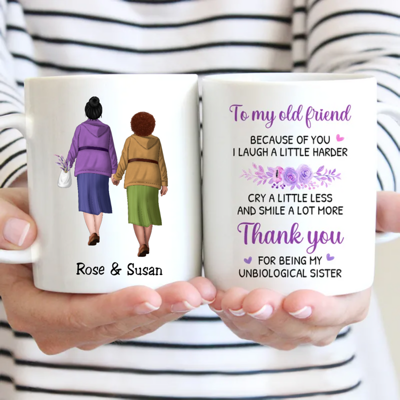Friends - To My Old Friend Because Of You I Laugh A Little Harder, Cry A Little Less And Smile A Lot More - Personalized Mug (HH)