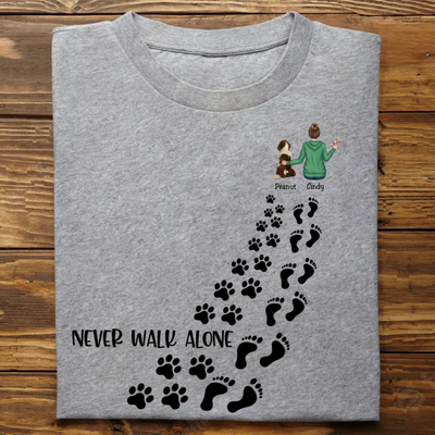 Dog Lover - Never Walk Alone - Personalized Unisex T-Shirt - Makezbright Gifts