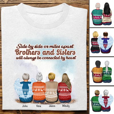 Brothers And Sisters - Side By Side Or Miles Apart Brothers And Sisters Will Always Be Connected By Heart - Personalized Unisex T-Shirt (Light)