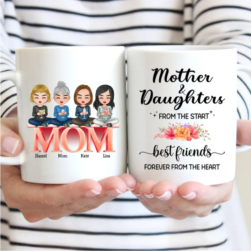 Family - Mother And Daughters From The Start, Best Friends From The Heart - Personalized Mug (AA)
